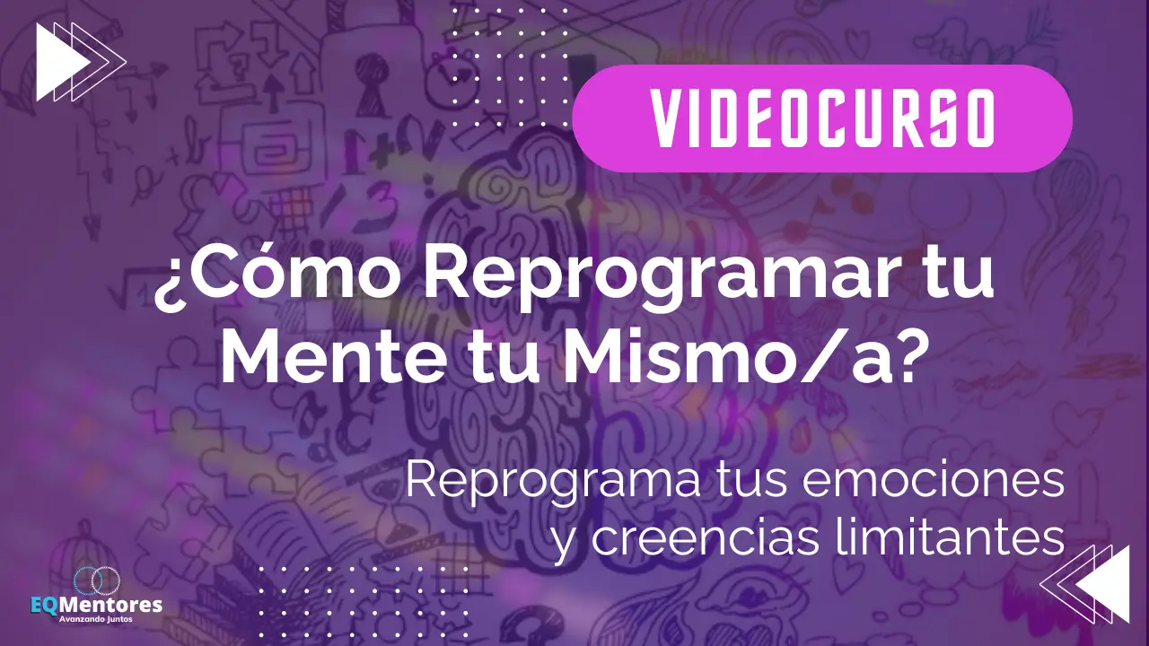 Infoproducto - Como Reprogramar tu Mente tu Mismo EQ Mentores