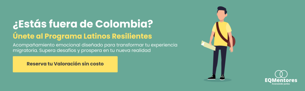 Estas fuera de Colombia - Programa Latinos Resilientes - EQ Mentores